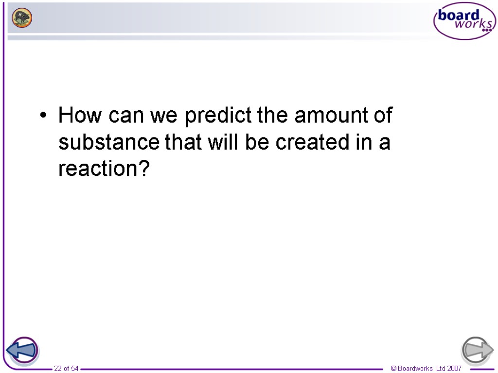 How can we predict the amount of substance that will be created in a